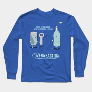 Overreaction Long Sleeve T-Shirt